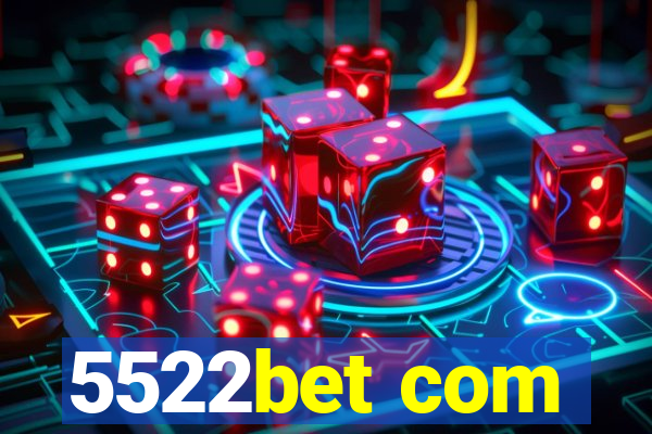 5522bet com